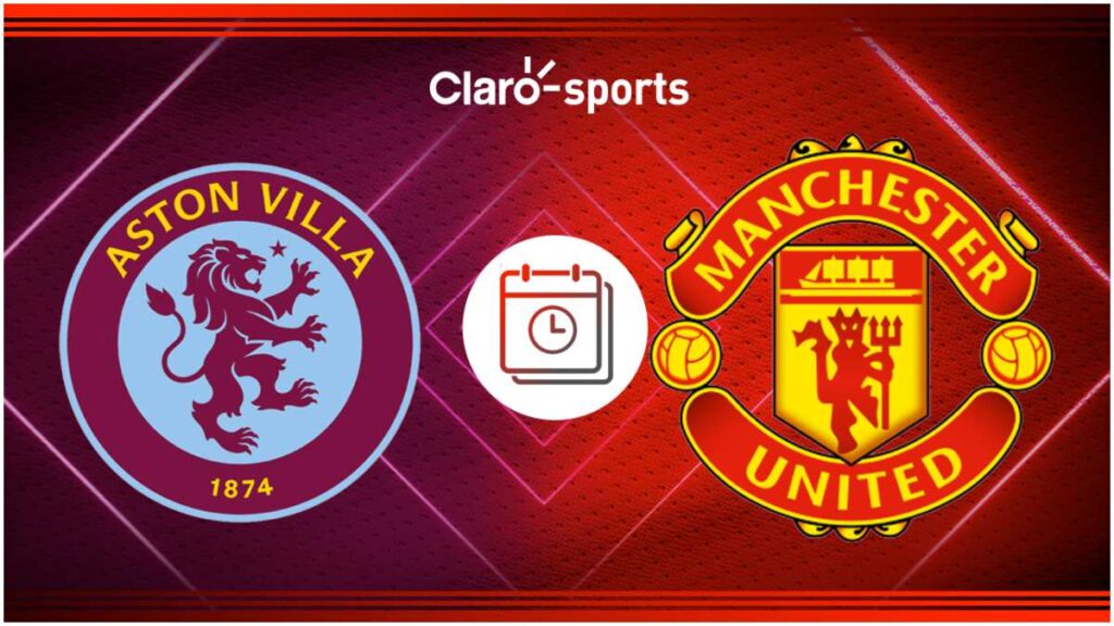 Aston Villa vs Manchester United, en vivo online la Premier League | Claro Sports