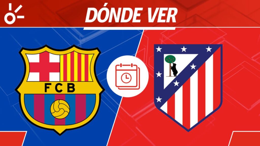 Barcelona vs Atlético de Madrid, en vivo | Claro Sports