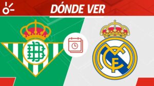 Betis vs Real Madrid, en vivo: Horario y dónde ver el partido de la jornada 26 de LaLiga