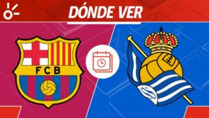 Barcelona vs Real Sociedad, en vivo: Horario y dónde ver el partido de la jornada 26 de LaLiga