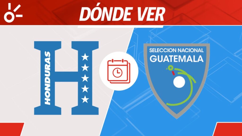 Honduras vs Guatemala en vivo amistoso internacional: horario y cómo ver
