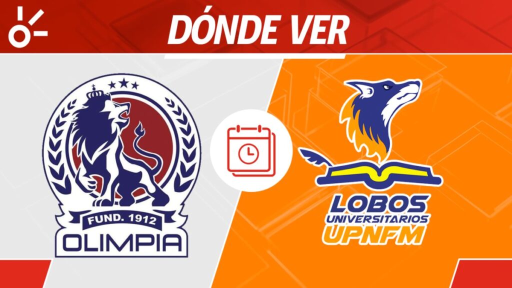 Olimpia vs Lobos UPNFM en vivo clausura 2025 Honduras: horario y cómo ver