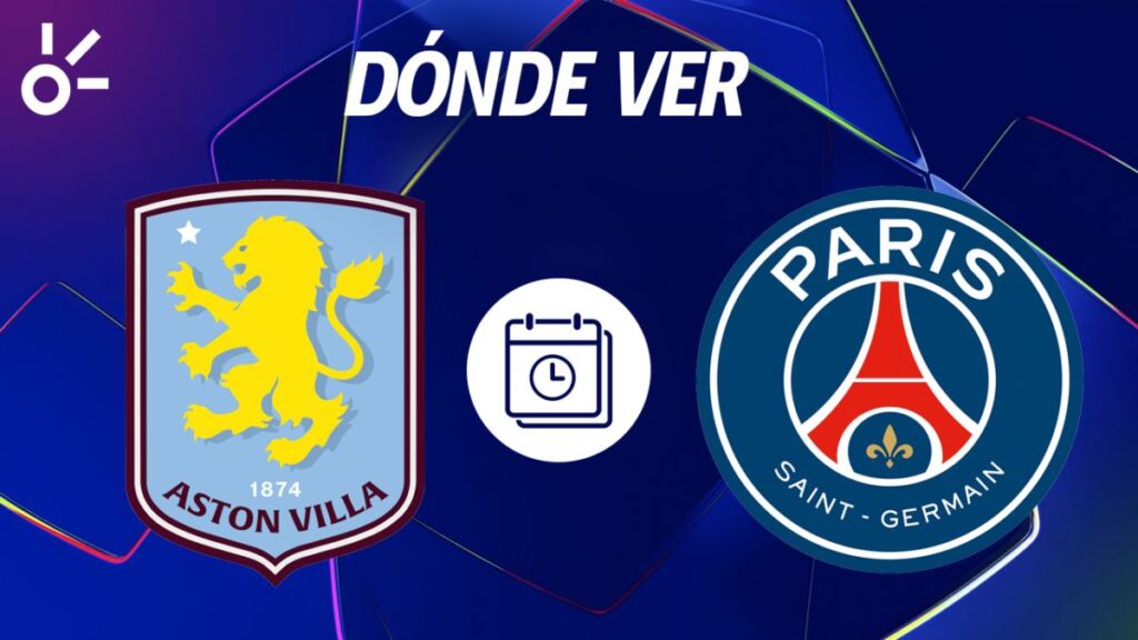 Aston Villa vs PSG: Horario y dónde ver el partido de vuelta de los cuartos de final de la Champions League 2025