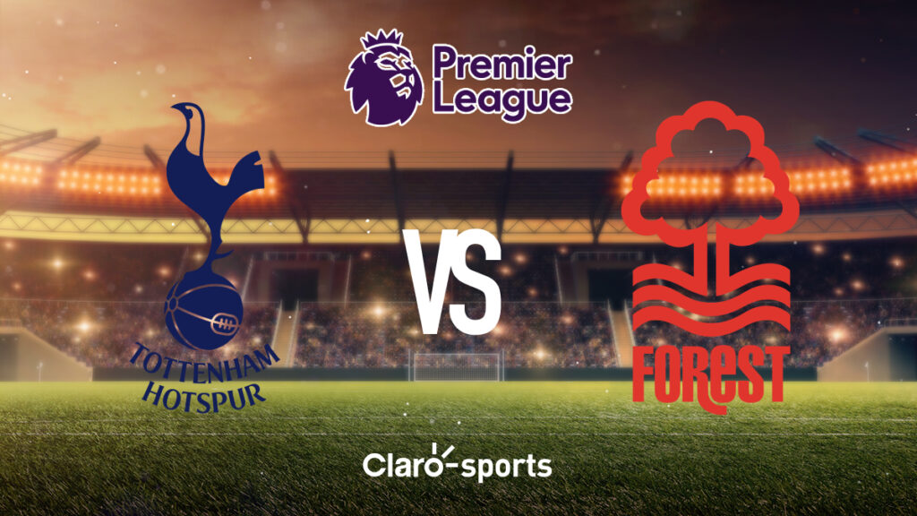 Tottenham vs Nottingham Forest.