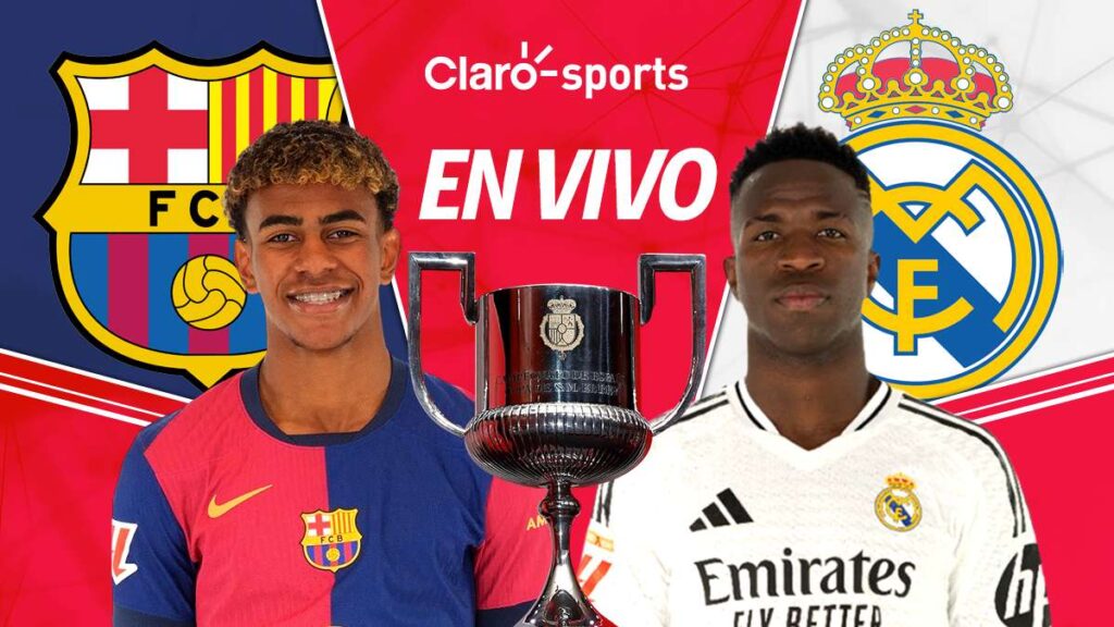 Barcelona vs Real Madrid, en vivo la final de la Copa del Rey: Resultado y goles, en directo online