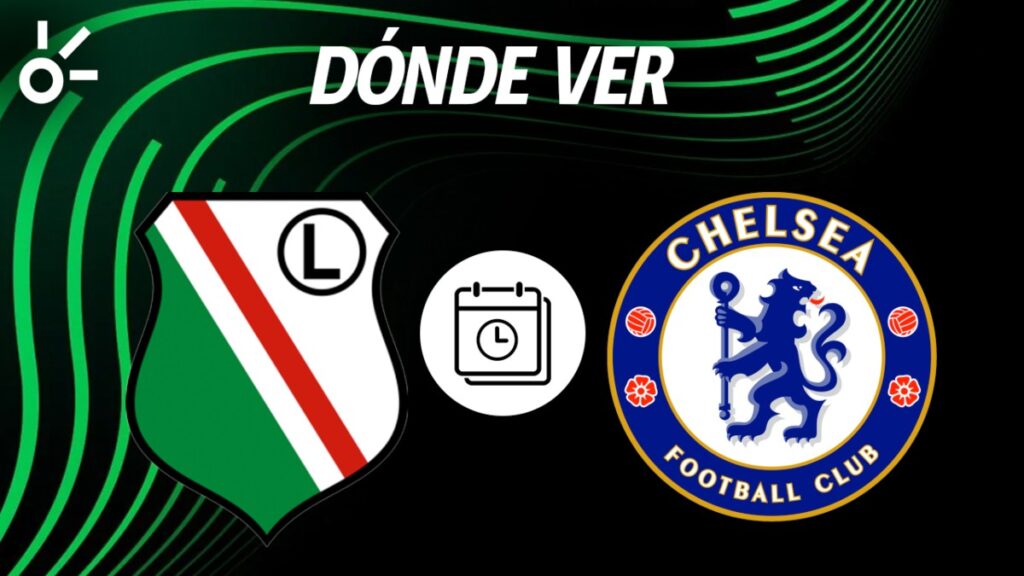 Legia vs Chelsea: Horario y dónde ver el partido de ida de los cuartos de final de la Conference League 2025